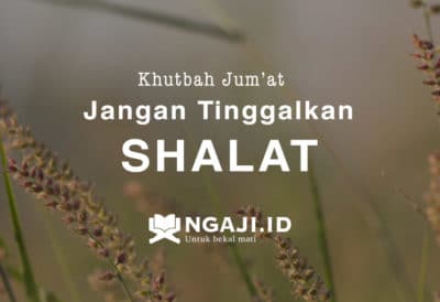 Contoh Khutbah Jumat Singkat Tentang Shalat - Ngaji.ID