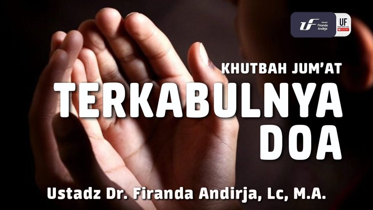 Khutbah Jumat Paling Bagus Tentang Terkabulnya Doa - Ngaji.ID