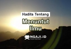 Kumpulan Hadits Tentang Menuntut Ilmu Beserta Penjelasannya - Ngaji.ID